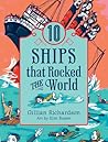10 Ships that Rocked the World by Gillian Richardson