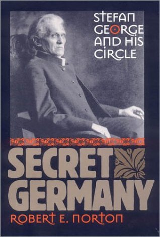 Secret Germany: Stefan George and His Circle (Hardcover)