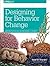 Designing for Behavior Change: Applying Psychology and Behavioral Economics