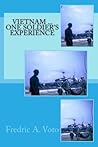 Vietnam ... One Soldier's Experience