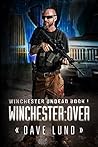 Winchester: Over (Winchester Undead Book 1)