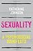 Sexuality: A Psychosocial Manifesto