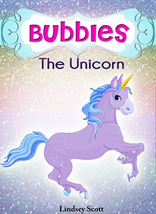 Bubbles the Unicorn (Kindle Edition)