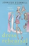 Dress Rehearsal by Jennifer O'Connell