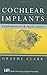 Cochlear Implants: Fundamentals and Applications (Modern Acoustics and Signal Processing)