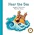 Hear the Sea (Look Around Books)