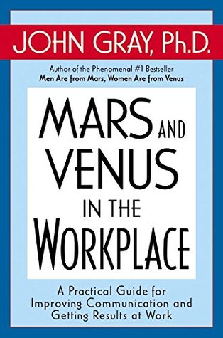 Mars and Venus in the Workplace: A Practical Guide for Improving Communication and Getting Results at Work (Hardcover)