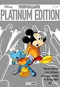 Topolino Platinum Edition: Storie eterne che sfidano il tempo scritte (e disegnate) da Casty