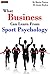 What Business Can Learn From Sport Psychology: Ten Lessons for Peak Professional Performance