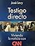 Testigo Directo Viviendo la noticia by José Levy