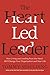 The Heart-Led Leader by Tommy Spaulding