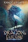 Dragon's Future by Kandi J. Wyatt