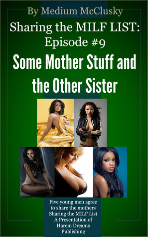 Sharing the MILF List-Episode #9: Some Mother Stuff and the Other Sister