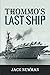 Thommo's Last Ship
