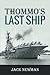 Thommo's Last Ship by Jack Newman