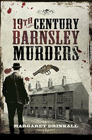 19th Century Barnsley Murders (Kindle Edition)
