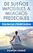De sueños imposibles a milagros predecibles