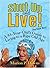 Shut Up and Live! (You Know How): A 93-Year-Old's Guide to Living to a Ripe Old Age