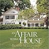 An Affair with a House