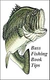 Bass Fishing Book Tips: The Ultimate No Fluff Bass Fishing Guide
