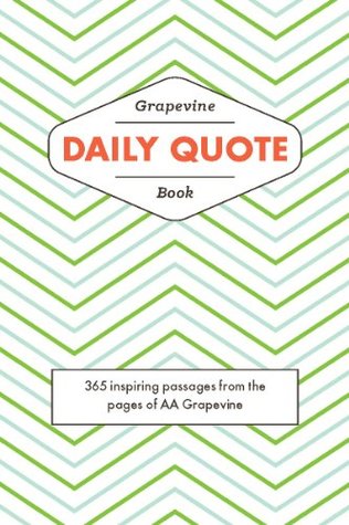 Daily Quote Book: 365 Inspiring Passsages From the Pages of AA Grapevine