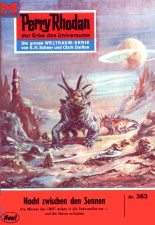 Perry Rhodan 363: Nacht zwischen den Sonnen: Perry Rhodan-Zyklus "M 87" (Perry Rhodan-Erstauflage) (German Edition)