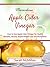 Miraculous Apple Cider Vinegar: How to Use Apple Cider Vinegar for Health Benefits, Beauty, Rapid Weight Loss and Much More (DIY and Hobbies)