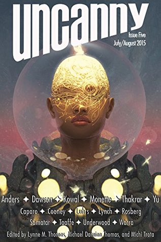 Uncanny Magazine Issue 5: July/August 2015 (Kindle Edition)