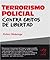 Terrorismo policial contra gritos de libertad