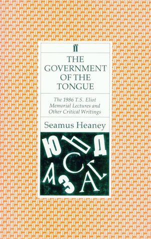 The government of the tongue: The 1986 T.S. Eliot memorial lectures and other critical writings (Hardcover)