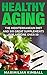 Healthy Aging: The Mediterranean Diet and Six Great Supplements for Anyone Over 50