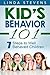 Kid's Behavior 101: 7 Steps to Well Behaved Children (parenting, kids behavior)