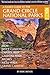 A Family Guide to the Grand Circle National Parks: Covering Zion, Bryce Canyon, Capitol Reef, Canyonlands, Arches, Mesa Verde, Grand Canyon (Gone Beyond Guides)