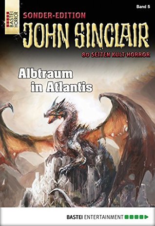 John Sinclair Sonder-Edition 5: Albtraum in Atlantis (German Edition)