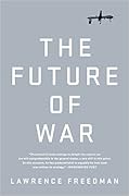 The Future of War: A History