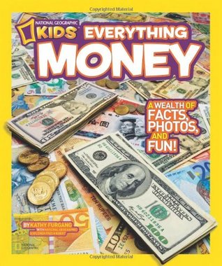 Everything Money: A Wealth of Facts, Photos, and Fun! (Paperback)