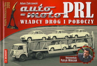 PRL. Auto-Moto. Władcy dróg i poboczy (Hardcover)