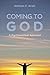 Coming to God: A Psychospiritual Approach
