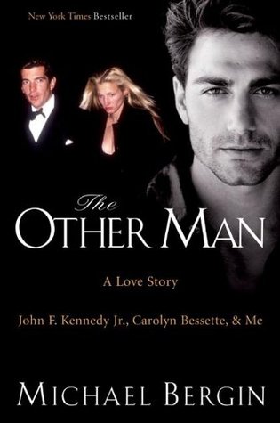The Other Man: A Love Story - John F. Kennedy Jr., Carolyn Bessette, and Me (Paperback)