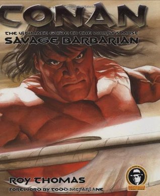 Conan: The Ultimate Guide to the World's Most Savage Barbarian (Hardcover)