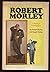 Robert Morley A Reluctant A...