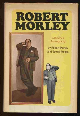 Robert Morley A Reluctant Autobiography