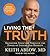 Living the Truth: Transform Your Life Through the Power of Insight and Honesty