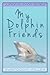 My Dolphin Friends (Junior Author Series, #2)
