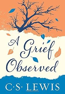 A Grief Observed by C.S. Lewis
