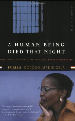 A Human Being Died That Night: A South African Woman Confronts the Legacy of Apartheid (Paperback)