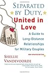 Separated By Duty, United In Love (revised) by Shellie Vandevoorde