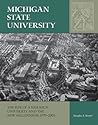 Michigan State University: The Rise of a Research University and the New Millennium, 1970-2005 (Volume 3)