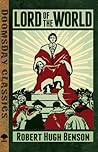 Lord of the World by Robert Hugh Benson