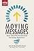 Moving Messages: Ideas That...